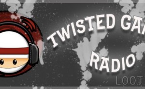 Twisted Gamer Radio – Sniffing Ass Is Not A Good Game